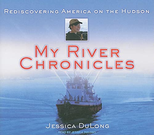 Stock image for My River Chronicles: Rediscovering America on the Hudson, Library Edition for sale by The Yard Sale Store