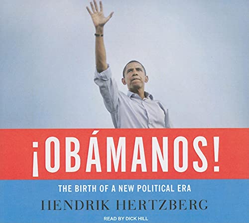 Imagen de archivo de Obamanos!: The Rise of a New Political Era a la venta por HPB-Diamond