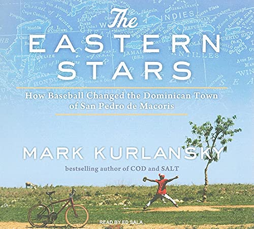 9781400144310: The Eastern Stars: How Baseball Changed the Dominican Town of San Pedro de Macoris
