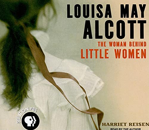 9781400144457: Louisa May Alcott: The Woman Behind Little Women