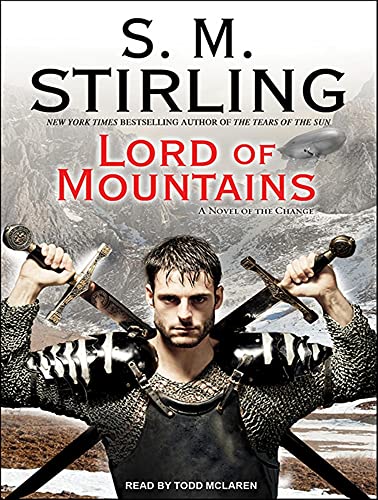 Lord of Mountains (Emberverse, 9) (9781400144525) by Stirling, S. M.