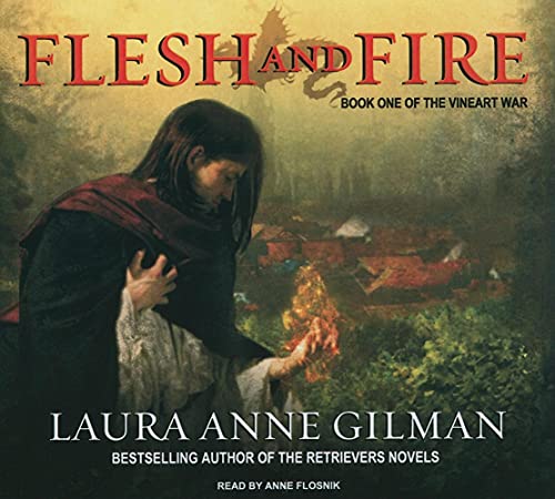 Flesh and Fire: Book One of the Vineart War (Vineart War, 1) (9781400145232) by Gilman, Laura Anne