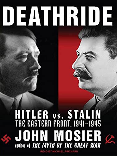 Stock image for Deathride: Hitler vs. Stalin---the Eastern Front, 1941-1945 for sale by Dream Books Co.