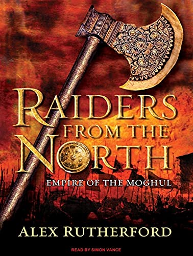 9781400147502: Raiders from the North: Empire of the Moghul, Library Edition