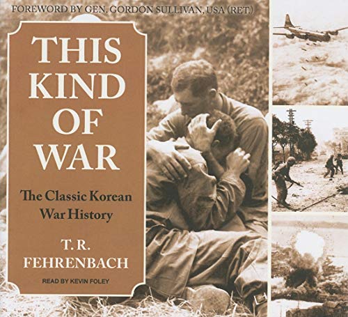 This Kind of War: The Classic Korean War History (9781400148639) by Fehrenbach, T. R.