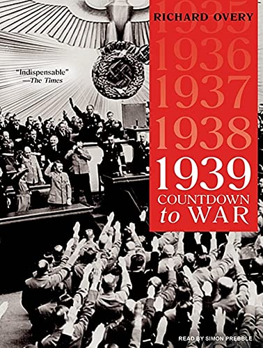 1939: Countdown to War (9781400148677) by Overy PhD, Richard