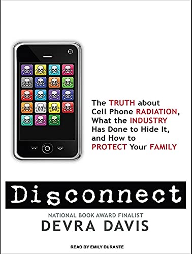 Stock image for Disconnect: The Truth About Cell Phone Radiation, What the Industry Has Done to Hide It, and How to Protect Your Family for sale by The Yard Sale Store