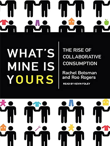 Imagen de archivo de What's Mine Is Yours: The Rise of Collaborative Consumption a la venta por The Yard Sale Store