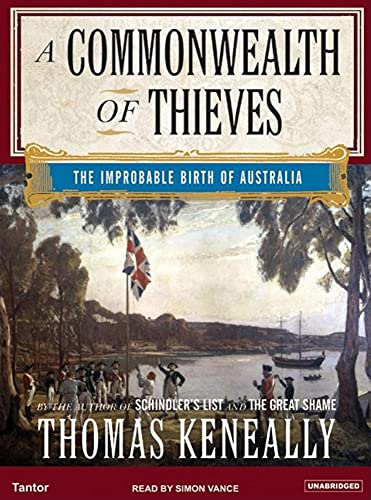 Beispielbild fr A Commonwealth of Thieves: The Improbable Birth of Australia zum Verkauf von HPB-Diamond