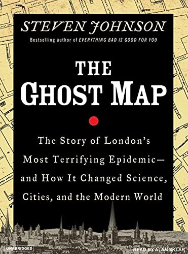 9781400152988: The Ghost Map: The Story of London's Most Terrifying Epidemic--And How It Changed Science, Cities, and the Modern World