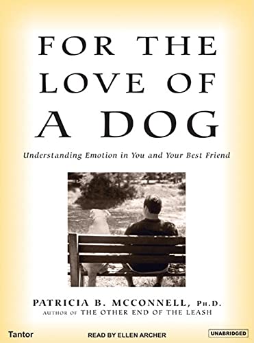 9781400153008: For the Love of a Dog: Understanding Emotion in You and Your Best Friend