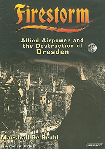 Stock image for Firestorm: Allied Airpower and the Destruction of Dresden for sale by Books From California