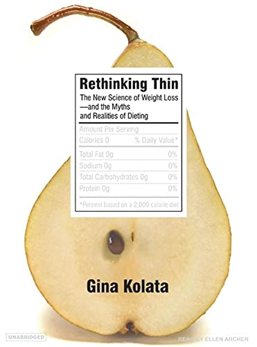 Rethinking Thin: The New Science of Weight Loss---And the Myths and Realities of Dieting (9781400154500) by Kolata, Gina