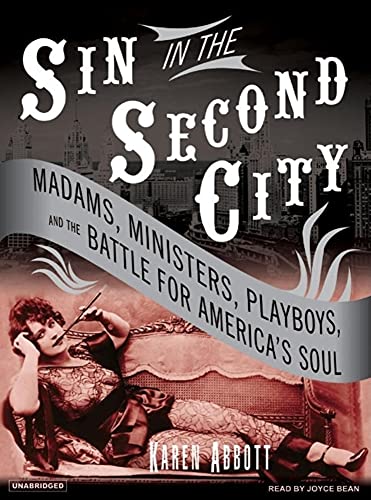 9781400154661: Sin in the Second City: Madams, Ministers, Playboys, and the Battle for America's Soul