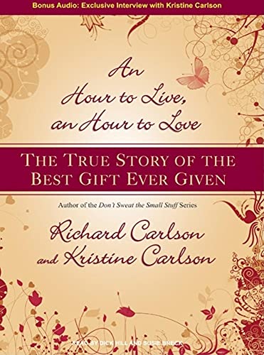 9781400155316: An Hour to Live, an Hour to Love: The True Story of the Best Gift Ever Given