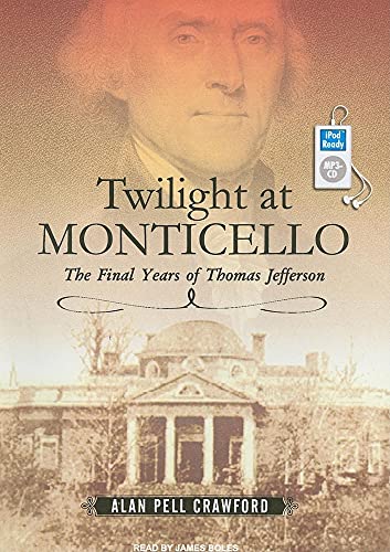 Beispielbild fr Twilight at Monticello: The Final Years of Thomas Jefferson zum Verkauf von The Yard Sale Store