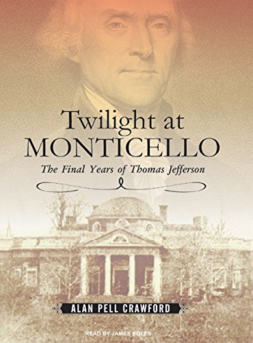 Stock image for Twilight at Monticello: The Final Years of Thomas Jefferson for sale by The Yard Sale Store
