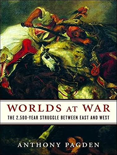 Imagen de archivo de Worlds at War: The 2,500-Year Struggle Between East and West a la venta por Books From California