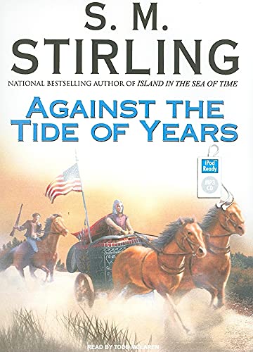 Against the Tide of Years (Nantucket, 2) (9781400156801) by Stirling, S. M.