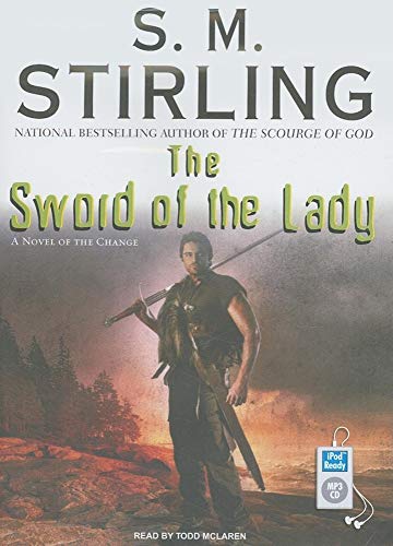 9781400156832: The Sword of the Lady: A Novel of the Change: 6 (Emberverse)