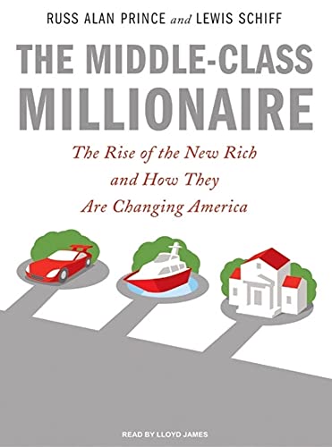 Stock image for The Middle-Class Millionaire: The Rise of the New Rich and How They Are Changing America for sale by The Yard Sale Store