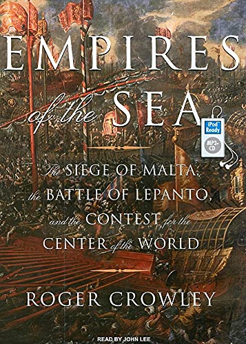 9781400157228: Empires of the Sea: The Siege of Malta, the Battle of Lepanto, and the Contest for the Center of the World