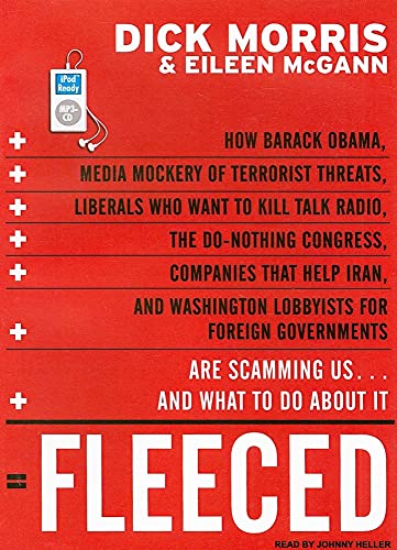 Stock image for Fleeced: How Barack Obama, Media Mockery of Terrorist Threats, Liberals Who Want to Kill Talk Radio, the Do-Nothing Congress, Companies That Help . Are Scamming Us.and What to Do about It for sale by Bookmans