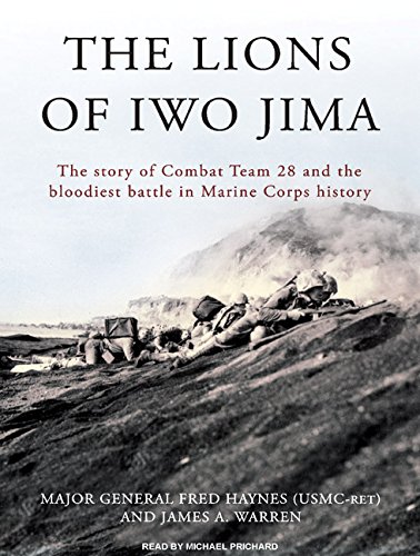 Beispielbild fr The Lions of Iwo Jima: The Story of Combat Team 28 and the Bloodiest Battle in Marine Corps History zum Verkauf von Books From California