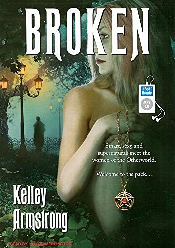 Broken (Women of the Otherworld) (9781400157419) by Armstrong, Kelley