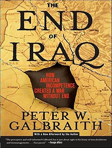 9781400157778: The End of Iraq: How American Incompetence Created a War Without End