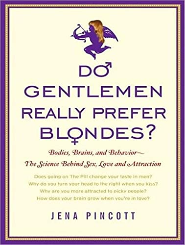 9781400158256: Do Gentlemen Really Prefer Blondes?: Bodies, Brains, and Behavior---The Science Behind Sex, Love and Attraction