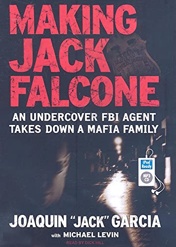 9781400158720: Making Jack Falcone: An Undercover FBI Agent Takes Down a Mafia Family