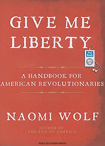 Stock image for Give Me Liberty: A Handbook for American Revolutionaries for sale by The Yard Sale Store