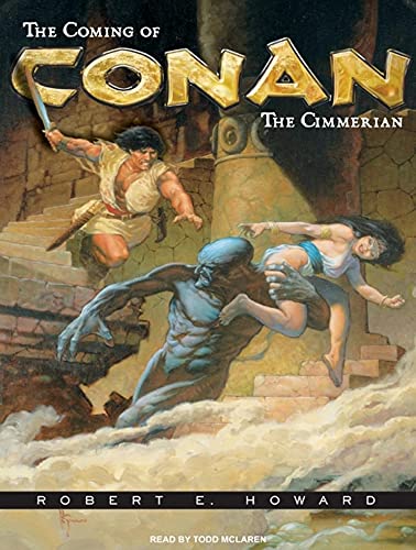 9781400162239: The Coming of Conan the Cimmerian: The Original Adventures of the Greatest Sword and Sorcery Hero of All Time!: 01 (Conan of Cimmeria (Audio))