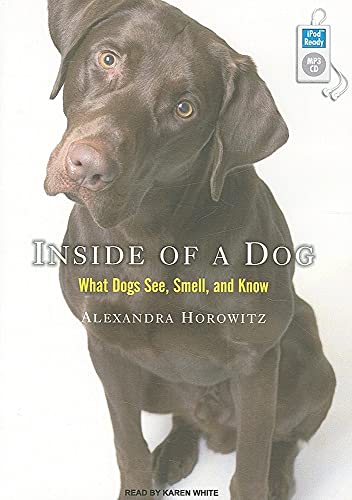 Stock image for Inside of a Dog: What Dogs See, Smell, and Know for sale by SecondSale