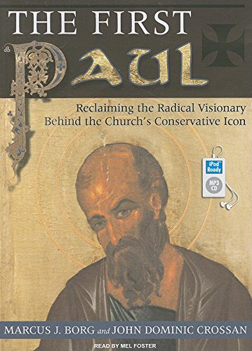 9781400162567: The First Paul: Reclaiming the Radical Visionary Behind the Church's Conservative Icon