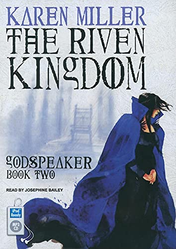 The Riven Kingdom (Godspeaker, 2) (9781400163175) by Miller, Karen