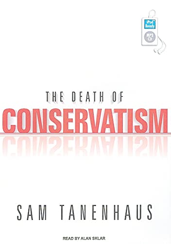 Stock image for The Death of Conservatism for sale by The Yard Sale Store