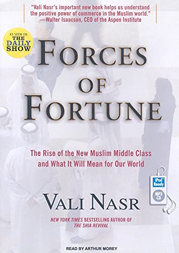 Beispielbild fr Forces of Fortune: The Rise of the New Muslim Middle Class and What It Will Mean for Our World zum Verkauf von The Yard Sale Store