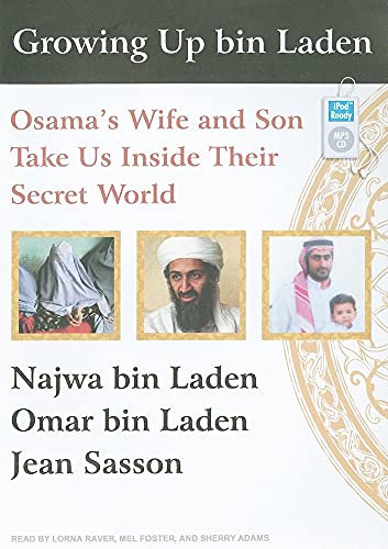 Growing Up bin Laden: Osama's Wife and Son Take Us Inside Their Secret World (9781400164073) by Bin Laden, Najwa; Bin Laden, Omar; Sasson, Jean