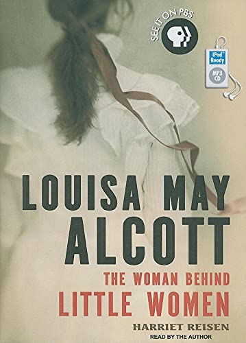 9781400164455: Louisa May Alcott: The Woman Behind Little Women