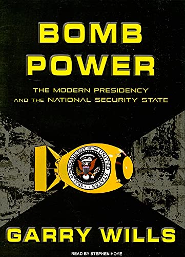 9781400165087: Bomb Power: The Modern Presidency and the National Security State