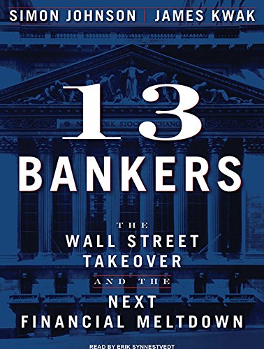 Imagen de archivo de 13 Bankers: The Wall Street Takeover and the Next Financial Meltdown a la venta por Irish Booksellers