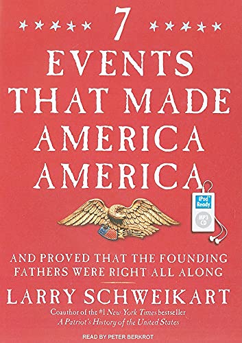 Beispielbild fr Seven Events That Made America America: And Proved That the Founding Fathers Were Right All Along zum Verkauf von Bookmans