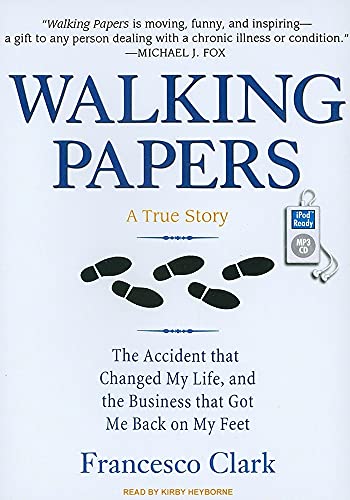 9781400167272: Walking Papers: The Accident That Changed My Life, and the Business That Got Me Back on My Feet