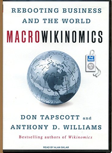 Macrowikinomics: Rebooting Business and the World