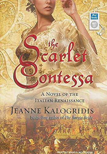 The Scarlet Contessa: A Novel of the Italian Renaissance (9781400167531) by Kalogridis, Jeanne