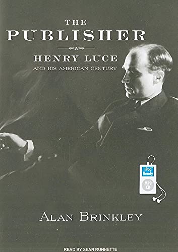 The Publisher: Henry Luce and His American Century (9781400167593) by Brinkley, Alan