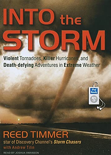 Stock image for Into the Storm: Violent Tornadoes, Killer Hurricanes, and Death-defying Adventures in Extreme Weather for sale by The Yard Sale Store