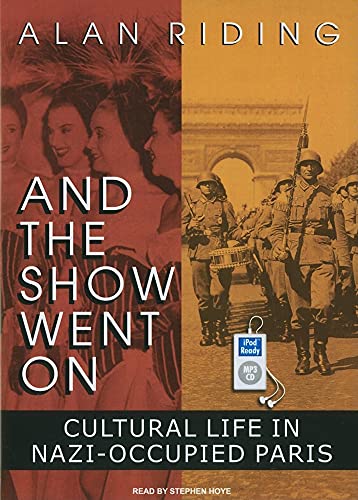 Imagen de archivo de And the Show Went On: Cultural Life in Nazi-Occupied Paris a la venta por Books From California